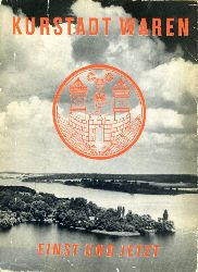   Kurstadt Waren einst und jetzt. Studie zur Chronik und heutigen Bedeutung einer mecklenburgischen Stadt. Verffentlichungen des Mritz-Museums Waren 11. 