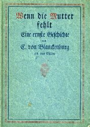 Blanckenburg, Caroline von:  Wenn die Mutter fehlt. Eine ernste Geschichte. 