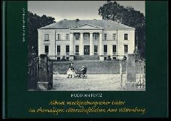 Pentz, Hugo von und Katharina (Hrsg.) Baark:  Album mecklenburgischer Gter im ehemaligen ritterschaftlichen Amt Wittenburg. 