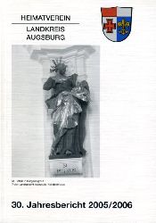   Heimatverein fr den Landkreis Augsburg. 30. Jahresbericht 2005/2006. 