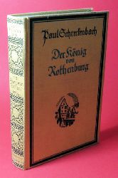 Schreckenbach, Paul:  Der Knig von Rothenburg. Eine alte Reichsstadtgeschichte. 