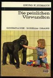Kleemann, Georg:  Die peinlichen Verwandten. Schimpanse Gorilla Orang. Kosmos Bibliothek Bd. 249. Gesellschaft der Naturfreunde. 