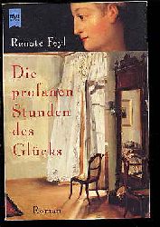 Feyl, Renate:  Die profanen Stunden des Glcks. Roman. 