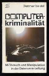 Seidel, Dietmar:  Computer-Kriminalitt. Mibrauch und Manipulation in der Datenverarbeitung. 