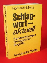 Hellwig, Gerhard:  Schlagwort aktuell. Redewendungen Fremdwrter Begriffe. 