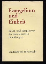 Vajta, Vilmos (Hrsg.):  Evangelium und Einheit. Bilanz und Perspektiven der kumenischen Bemhungen. Evangelium und Geschichte Bd. 1 