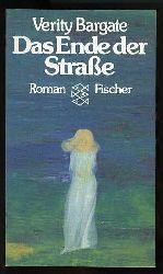 Bargate, Verity:  Das Ende der Strasse : Roman. Aus d. Engl. von Charlotte Franke, Fischer-Taschenbcher , 5764 