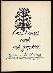 Wink, Margrit und Hans Gnther Lisse:  Een Land wat mi gefllt. Lieder aus Mecklenburg fr Chre und Singegruppen. 