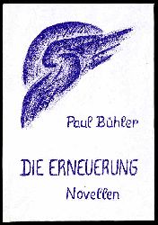 Bhler, Paul:  Die Erneuerung. Novellen. 