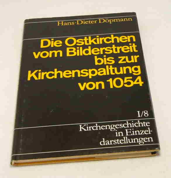 Döpmann, Hans-Dieter  Die Ostkirchen vom Bilderstreit bis zur Kirchenspaltung von 1054. 