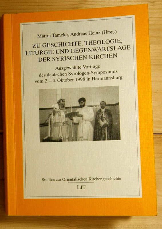   Zu Geschichte, Theologie, Liturgie und Gegenwartslage der syrischen Kirchen.  