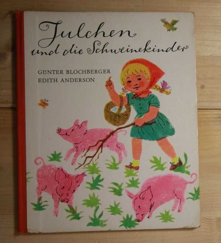 Blochberger, Günter; Anderson, Edith  Julchen und die Schweinekinder. 