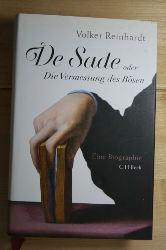 Reinhard, Volker  De Sade oder die Vermessung des Bösen. 