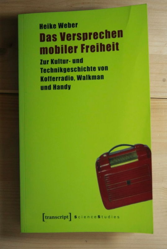 Weber, Heike  Das Versprechen mobiler Freiheit. 