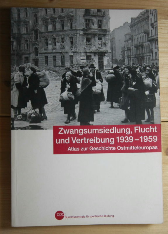   Zwantgsumsiedlung, Flucht und Vertreibung 1939 - 1959. 