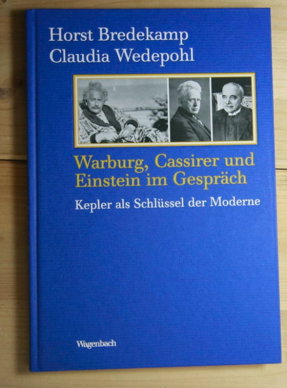 Bredekamp, Horst; Wedepohl, Claudia  Warburg, Cassirer und Einstein im Gespräch. 