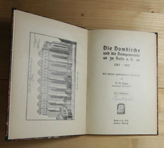 Lang, D. A.  Die Domkirche und die Domgemeinde zu Halle a. S. 1283 - 1912. 