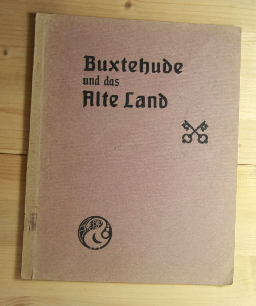   Buxtehude und das Alte Land. Nebst umfangreichen Anzeigen-Anhang. 