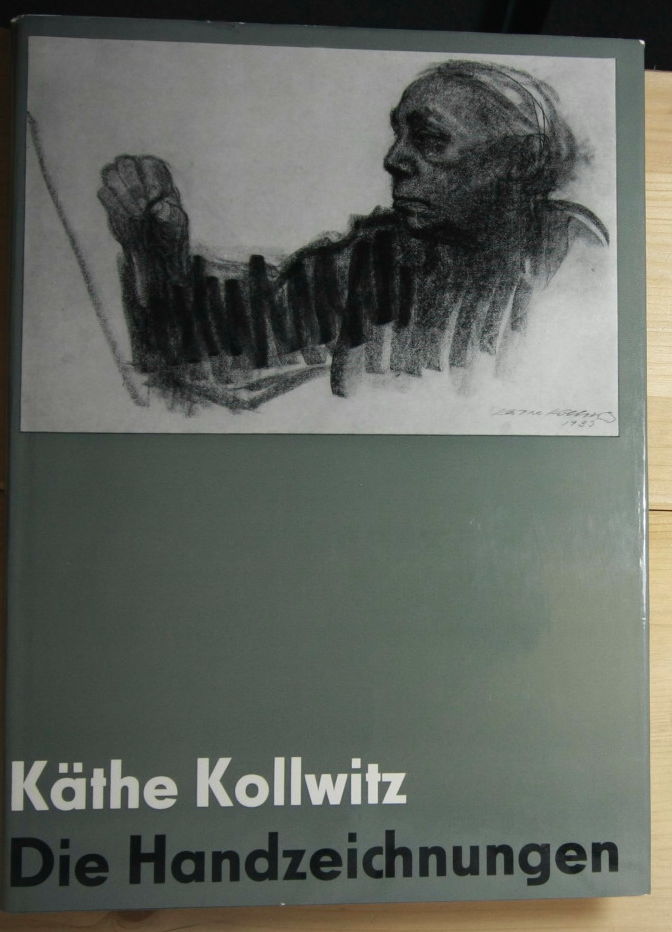   Käthe Kollwitz - Die Handzeichnungen. 