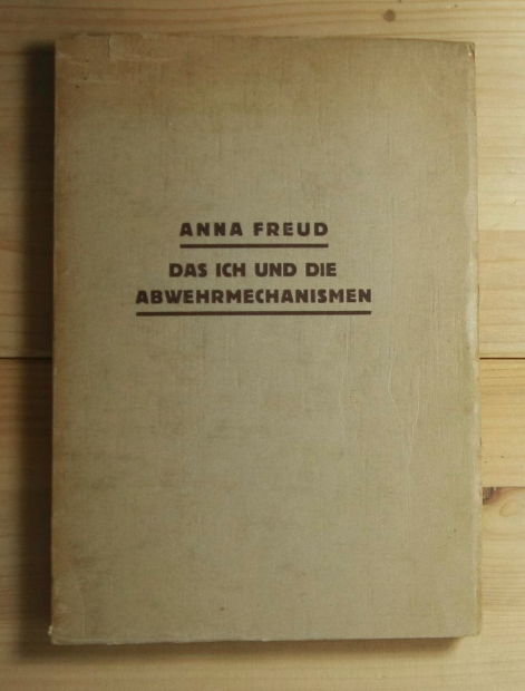 Freud, Anna  Das Ich und die Abwehrmechanismen. 