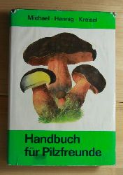 Michael, Edmund; Hennig, Bruno; Kreisel, Hanns  Handbuch fr Pilzfreunde. 