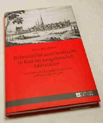 Peters, Gwendolyn  Kriminalitt und Strafrecht in Kiel im ausgehenden Mittelalter. 