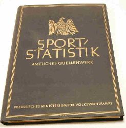   Quellenwerk zur 1. amtlichen Statistik des Freistaates Preussen ber Turnen, Sport, Wandern (bungsstttenbau - Vereinswesen). 