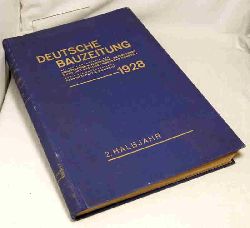   Deutsche Bauzeitung 1928, 2. Halbjahr Juli bis Dezember.  