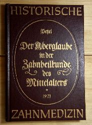 Petzel, E.  Der Aberglaube in der Zahnheilkunde des Mittelalters. 