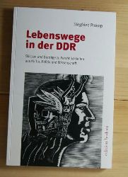 Prokop, Siegfried  Lebenswege in der DDR. 