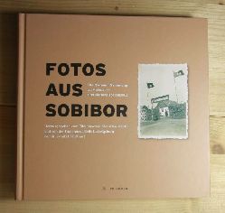   Fotos aus Sobibor: Die Niemann-Sammlung zu Holocaust und Nationalsozialismus. 