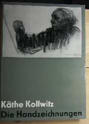   Kthe Kollwitz - Die Handzeichnungen. 