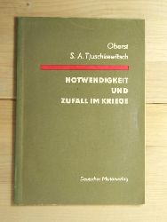 Tjuschkewitsch, S. A. (Oberst)  Notwendigkeit und Zufall im Kriege. 