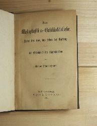 Schopenhauer, Arthur  Zur Metaphysik der Geschlechtsliebe. Ueber den Tod, das Leben der Gattung sowie die Erblichkeit der Eigenschaften. 