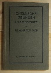 Strecker, Wilhelm  Chemische bungen fr Mediziner . 