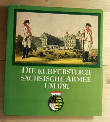 Mller, Reinhold; Rother, Wolfgang  Die Kurfrstlich-Schsische Armee um 1791 . 
