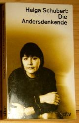 Schubert, Helga  Die Andersdenkende. 
