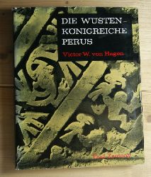Hagen, Victor W. von  Die Wsten - Knigreiche Perus . 