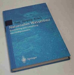 Patt, Heinz; Jrging, Peter; Kraus, Werner  Naturnaher Wasserbau.  