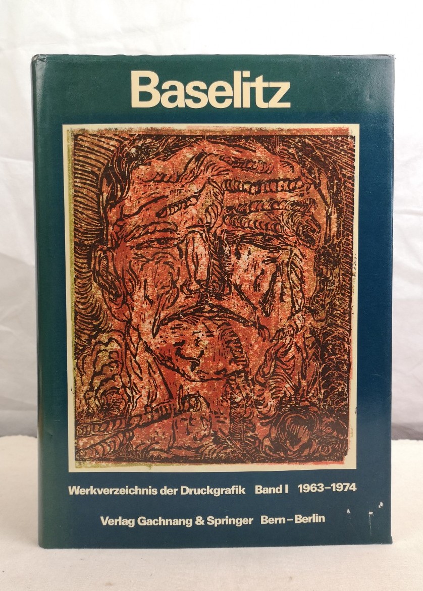Jahn, Fred:  Baselitz. Peintre-Graveuer. Band I. 1963 - 1974. 