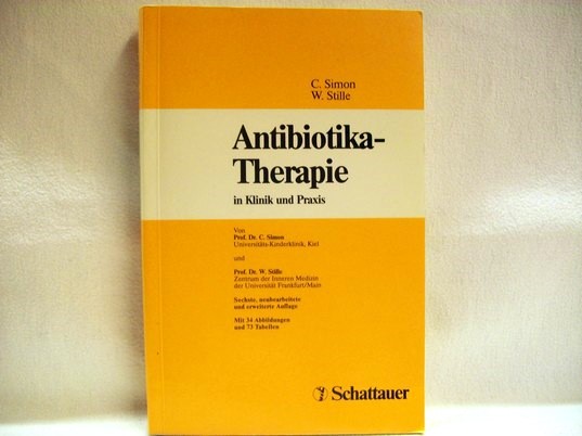 Simon, Claus und Wolfgang Stille:  Antibiotika-Therapie in Klinik und Praxis 