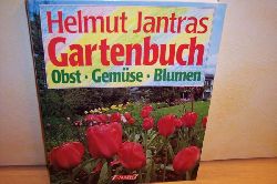 Jantra, Helmut:  Helmut Jantras Gartenbuch : Obst, Gemse, Blumen 