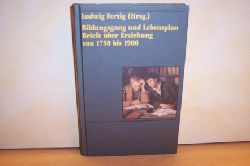 Fertig, Ludwig [Hrsg.]:  Bildungsgang und Lebensplan : Briefe ber Erziehung von 1750 bis 1900 