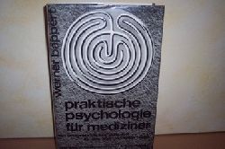 Bappert, Werner:  Praktische Psychologie fr Mediziner. Ein seelenkundl. Leitf. fr d. Arzt u. seine Helfer. 