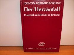 Schmidt-Voigt, Jrgen:  Der  Herzanfall : Diagnostik u. Therapie in d. Praxis 