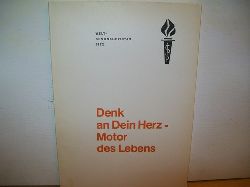 Schneider, Karl [Schriftl.]:  Denk an dein Herz, Motor des Lebens : Weltgesundheitstag 1972 