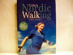 Gollner, Erwin:  Einfach Nordic Walking : [mit Fitness- & Wohlfhlgarantie] 