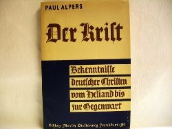 Alpers, PaulSchuster und D. Hermann:  Der  Krist : Bekenntnisse dt. Christen vom Heliand bis zur Gegenwart 