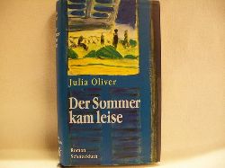 Oliver, Julia:  Der  Sommer kam leise 