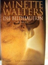 Walters, Minette:  Die  Bildhauerin. 